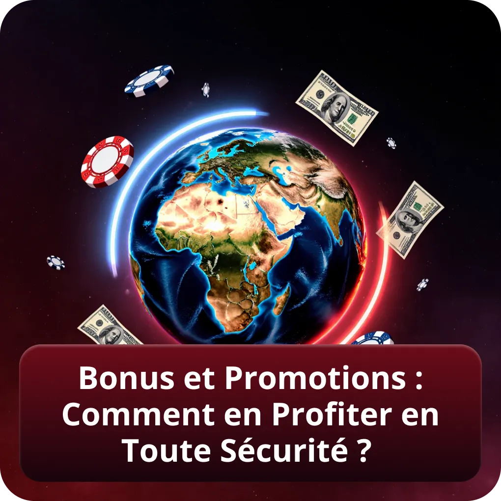 Bonus et Promotions : Comment en Profiter en Toute Sécurité en France ?